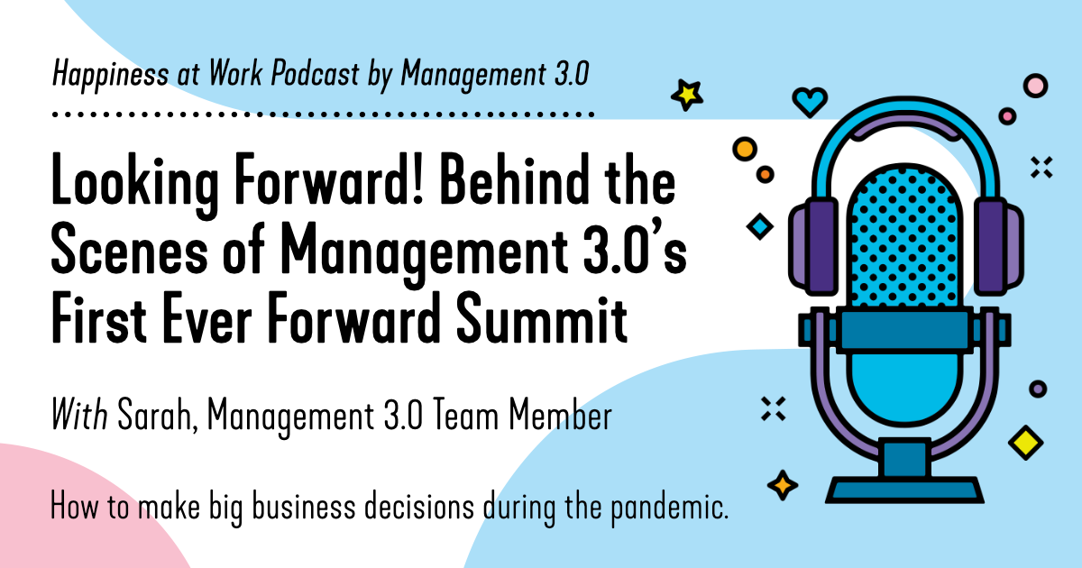 Looking Forward! Behind the Scenes of Management 3.0's First Ever
